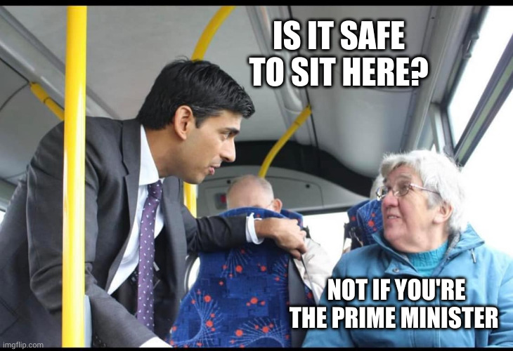 Rishi Sunak interacting with normal people | IS IT SAFE TO SIT HERE? NOT IF YOU'RE THE PRIME MINISTER | image tagged in rishi sunak on bus,uk election,memes,prime minister,great britain,public transport | made w/ Imgflip meme maker