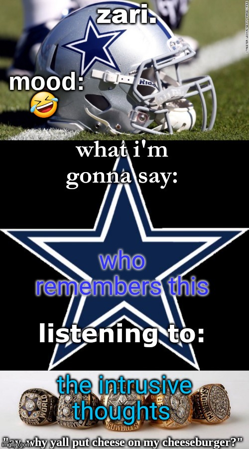 zari's revised cowboys announcement temp | 🤣; who remembers this; the intrusive thoughts | image tagged in zari's revised cowboys announcement temp | made w/ Imgflip meme maker