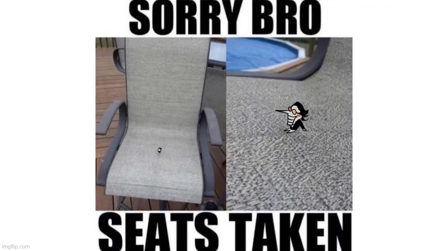 Sorry bro seats taken | image tagged in spamton | made w/ Imgflip meme maker