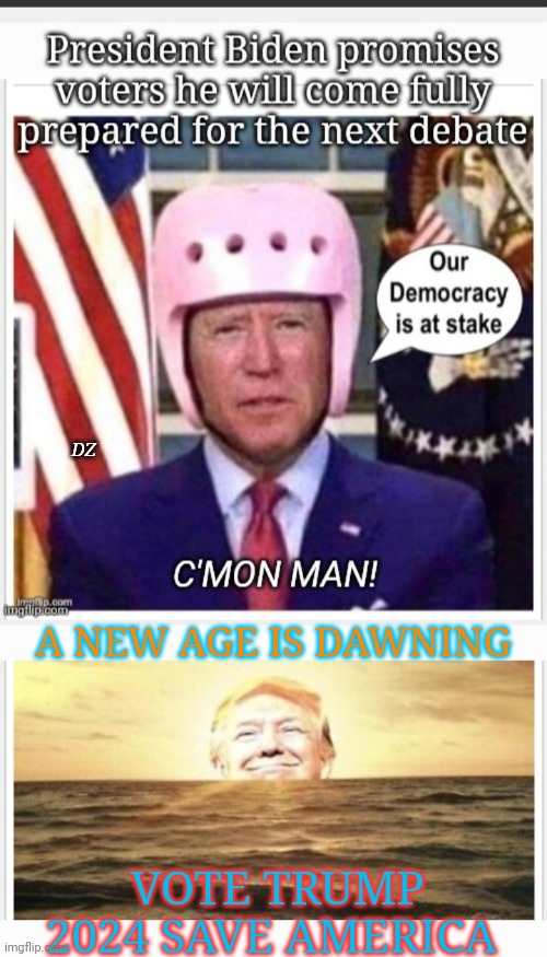 No More Malarkey | DZ; A NEW AGE IS DAWNING; VOTE TRUMP 2024 SAVE AMERICA | image tagged in creepy joe biden,dumbass,loser,voting,president trump,maga | made w/ Imgflip meme maker