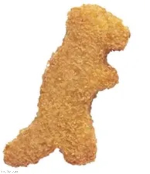 dino nuggie | image tagged in dino nuggie | made w/ Imgflip meme maker