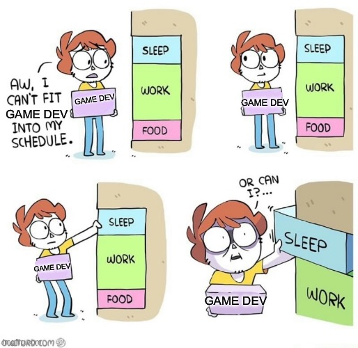 or can i | GAME DEV; GAME DEV; GAME DEV; GAME DEV; GAME DEV | image tagged in or can i | made w/ Imgflip meme maker