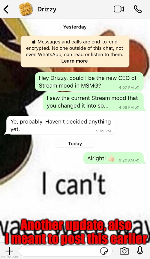 Another update, also I meant to post this earlier | made w/ Imgflip meme maker