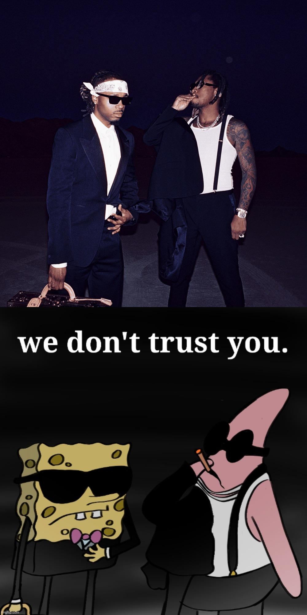 We don't trust you album cover but it's SpongeBob and Patrick | made w/ Imgflip meme maker