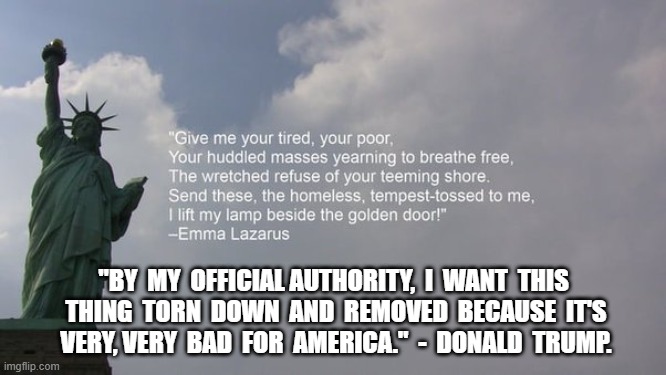 Old Eyesore | "BY  MY  OFFICIAL AUTHORITY,  I  WANT  THIS  THING  TORN  DOWN  AND  REMOVED  BECAUSE  IT'S  VERY, VERY  BAD  FOR  AMERICA."  -  DONALD  TRUMP. | image tagged in donald trump | made w/ Imgflip meme maker