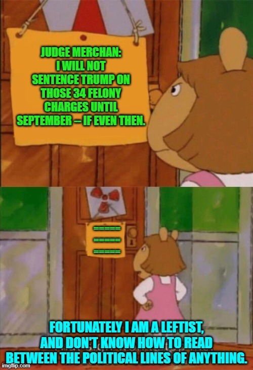 Gosh yes; what could corrupt leftist judge Merchan's decision MEAN? | made w/ Imgflip meme maker