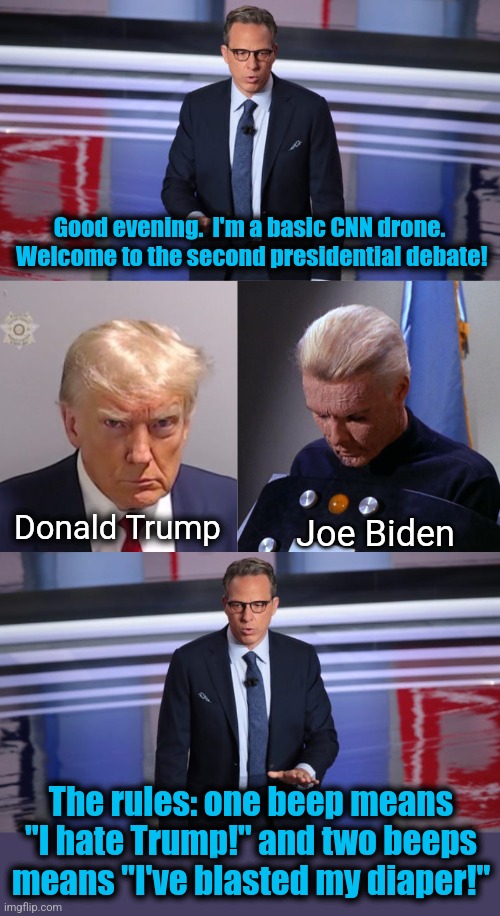 I can't wait! | Good evening.  I'm a basic CNN drone.  Welcome to the second presidential debate! Donald Trump; Joe Biden; The rules: one beep means "I hate Trump!" and two beeps means "I've blasted my diaper!" | image tagged in memes,presidential debate,joe biden,donald trump,captain christopher pike,beeps | made w/ Imgflip meme maker
