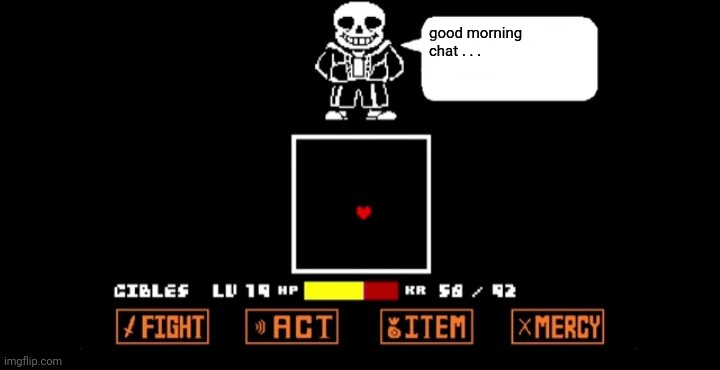 Jokes on you I was awake before I posted this | good morning
chat . . . | image tagged in sans hard on | made w/ Imgflip meme maker