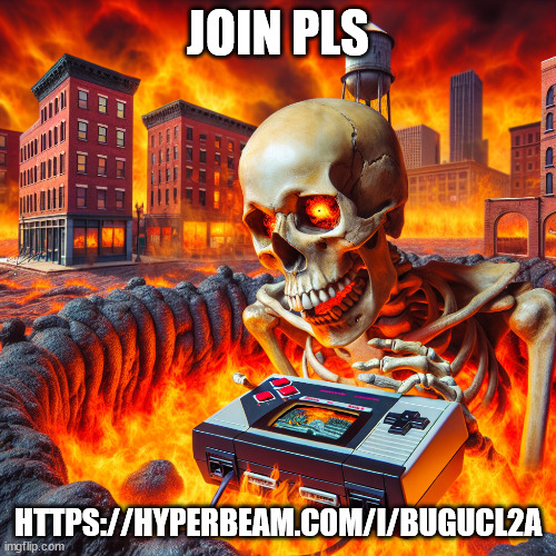 https://hyperbeam.com/i/bUGuCL2a | JOIN PLS; HTTPS://HYPERBEAM.COM/I/BUGUCL2A | image tagged in skull playing the nintendo 64 in michigan | made w/ Imgflip meme maker