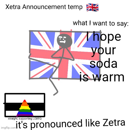 *cough cough* Andrew *cough cough* | I hope your soda is warm | image tagged in xetra announcement temp | made w/ Imgflip meme maker