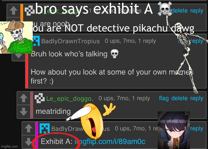 this is peak entertainment | bro says exhibit A ☠️; you are NOT detective pikachu dawg | made w/ Imgflip meme maker
