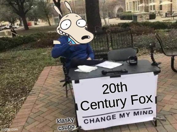 Rocko Change My Mind | 20th Century Fox; klasky
csupo | image tagged in memes,change my mind,klasky csupo,20th century fox,rocko's modern life,funny | made w/ Imgflip meme maker