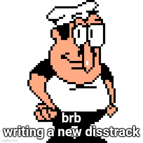 Peppino Peter Taunt | brb
writing a new disstrack | image tagged in peppino peter taunt | made w/ Imgflip meme maker