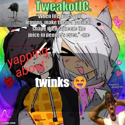 smores 14th announcement temp | twinks 🤤 | image tagged in smores 14th announcement temp | made w/ Imgflip meme maker