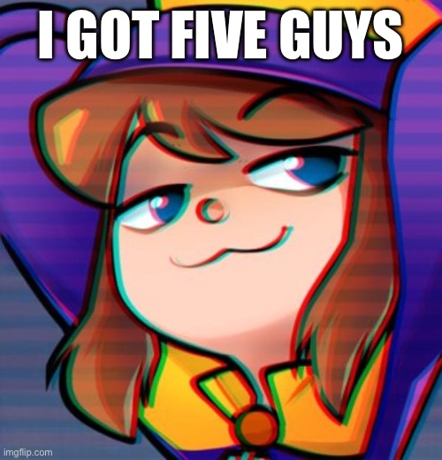 Smug hat kid | I GOT FIVE GUYS | image tagged in smug hat kid | made w/ Imgflip meme maker