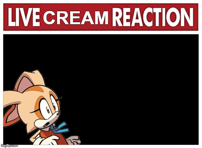 Live Cream Reaction | CREAM | image tagged in live reaction | made w/ Imgflip meme maker