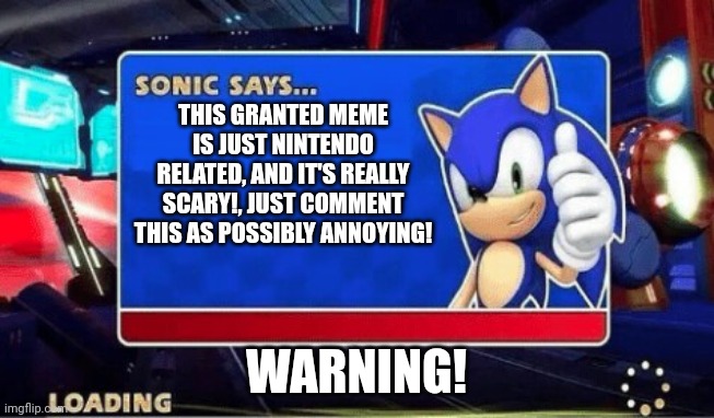 Asthma | THIS GRANTED MEME IS JUST NINTENDO RELATED, AND IT'S REALLY SCARY!, JUST COMMENT THIS AS POSSIBLY ANNOYING! WARNING! | image tagged in sonic says,asthma | made w/ Imgflip meme maker