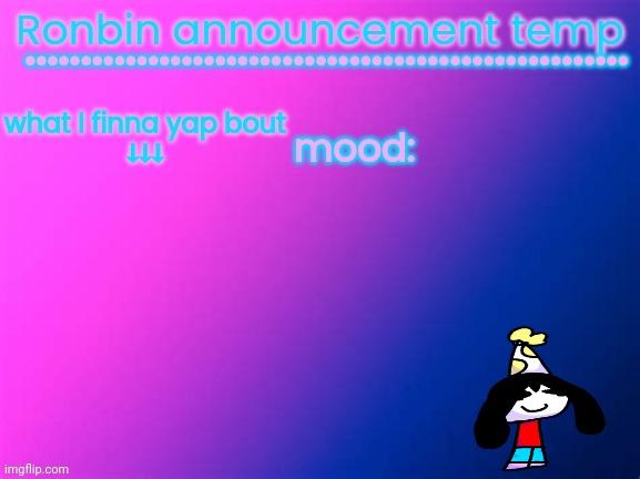 High Quality RonBin announcement temp Blank Meme Template