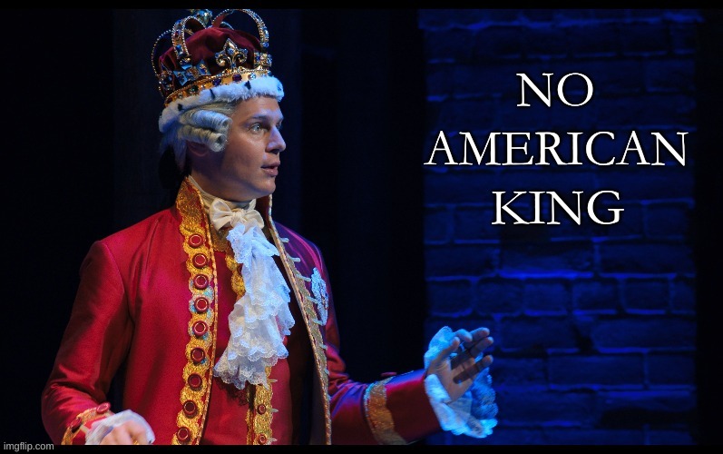 No American King | image tagged in king,dictator,presidential immunity | made w/ Imgflip meme maker