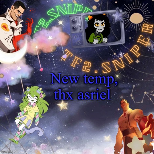 TF2.Sniper's temp thx asriel | New temp, thx asriel | image tagged in tf2 sniper's temp thx asriel | made w/ Imgflip meme maker