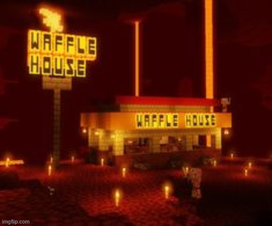 Waffle house | image tagged in memes,funny,shitpost,waffle house | made w/ Imgflip meme maker