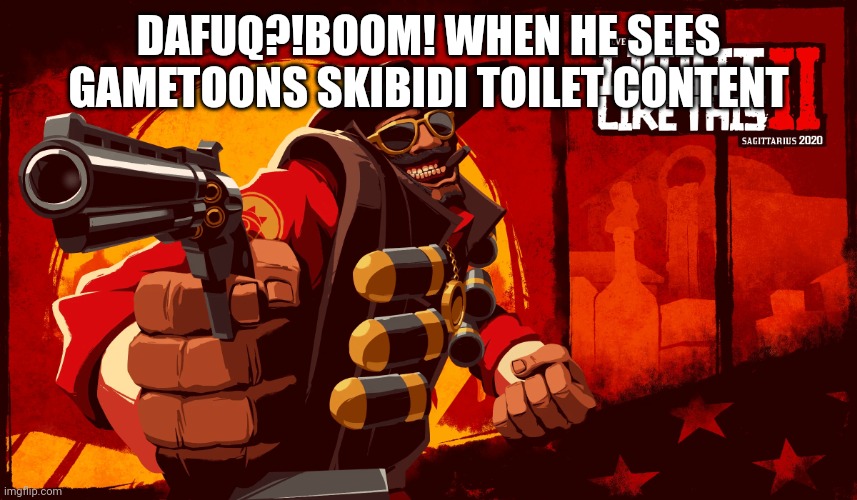 Dafuq?!boom! ABout to copyright strike gametoons | DAFUQ?!BOOM! WHEN HE SEES GAMETOONS SKIBIDI TOILET CONTENT | image tagged in i did like this,gametoons,skibidi toilet,sfm,gmod,dafuqboom | made w/ Imgflip meme maker