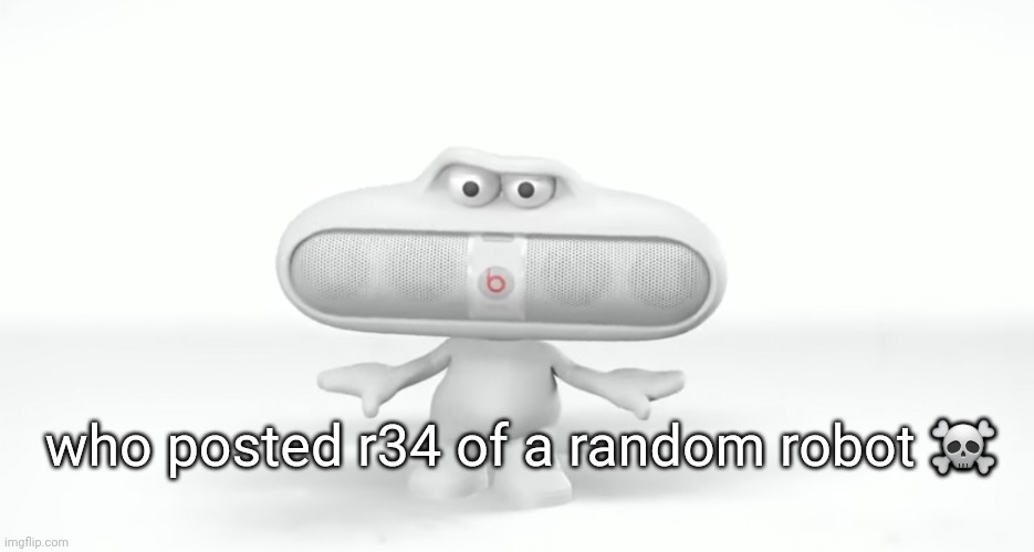 "kys!" | who posted r34 of a random robot ☠️ | image tagged in kys | made w/ Imgflip meme maker