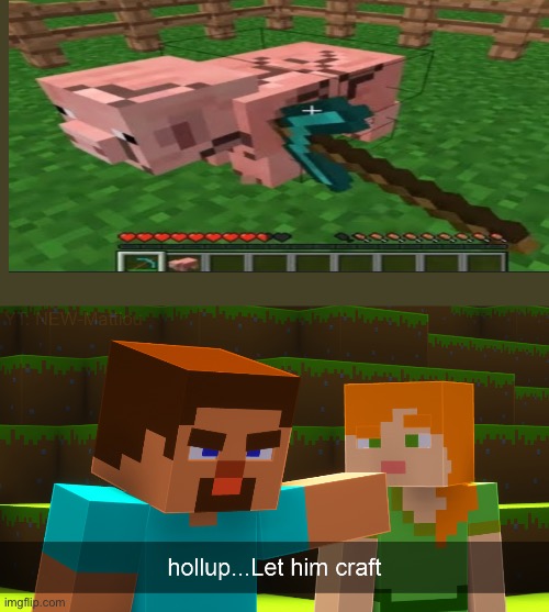 Hollup Let Him Craft | image tagged in hollup let him craft | made w/ Imgflip meme maker