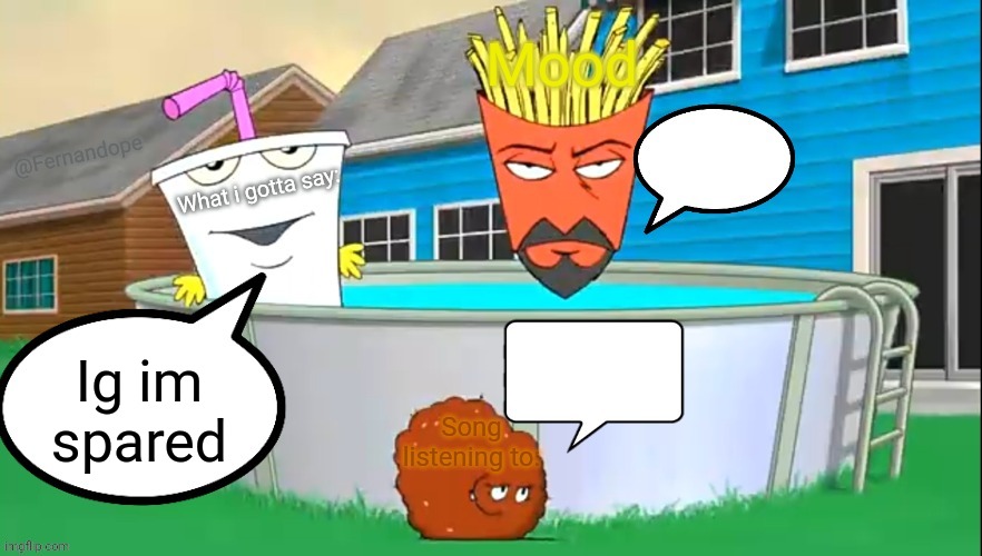 Fernandope's speech/announcement template but its the aqua teens | Ig im spared | image tagged in fernandope's speech/announcement template but its the aqua teens | made w/ Imgflip meme maker