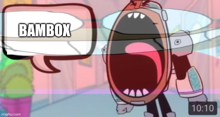 bambox i guess | BAMBOX | image tagged in cyborg,teen titans go,bad word,bambox,dave and bambi | made w/ Imgflip meme maker