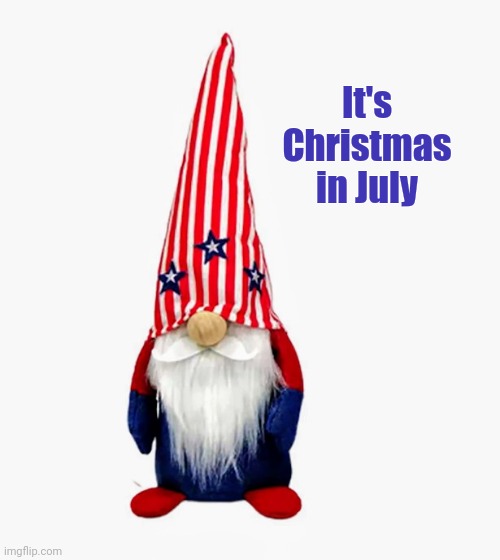 It's Christmas in July | made w/ Imgflip meme maker