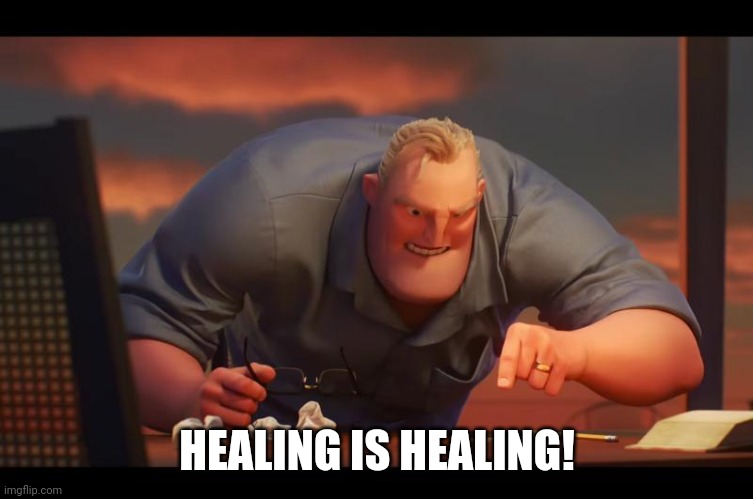 Math is Math! | HEALING IS HEALING! | image tagged in math is math | made w/ Imgflip meme maker