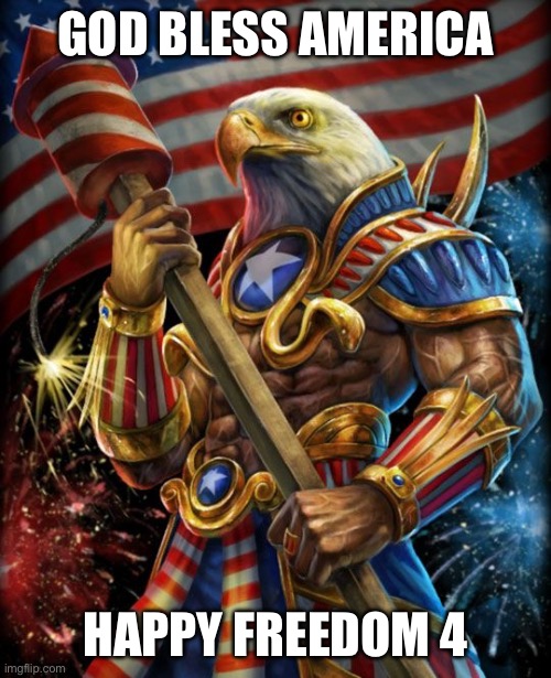 The freedom 4 | GOD BLESS AMERICA; HAPPY FREEDOM 4 | image tagged in freedom eagle opan,god bless america,4th of july,freedom,fjb | made w/ Imgflip meme maker