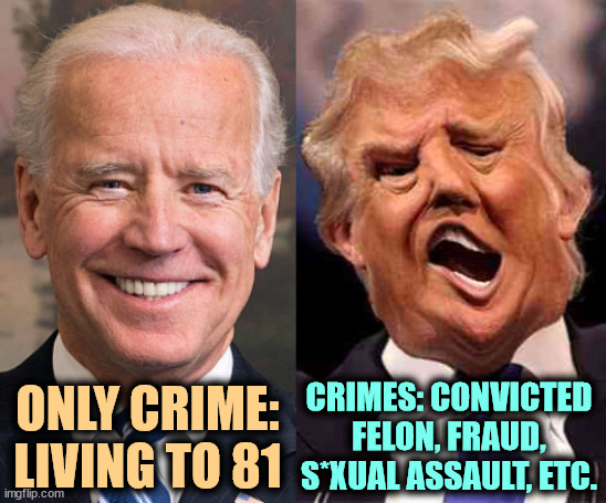Double standard? Only Trump's crimes rate jail. | CRIMES: CONVICTED FELON, FRAUD, S*XUAL ASSAULT, ETC. ONLY CRIME: LIVING TO 81 | image tagged in biden solid stable trump acid drugs,biden,old,trump,crazy,criminal | made w/ Imgflip meme maker
