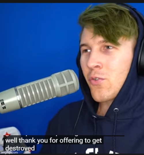 Drew Durnil asking if there are any volunteers to be destroyed | image tagged in drew durnil asking if there are any volunteers to be destroyed | made w/ Imgflip meme maker