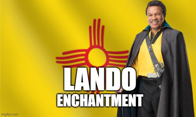 LANDO; ENCHANTMENT | made w/ Imgflip meme maker