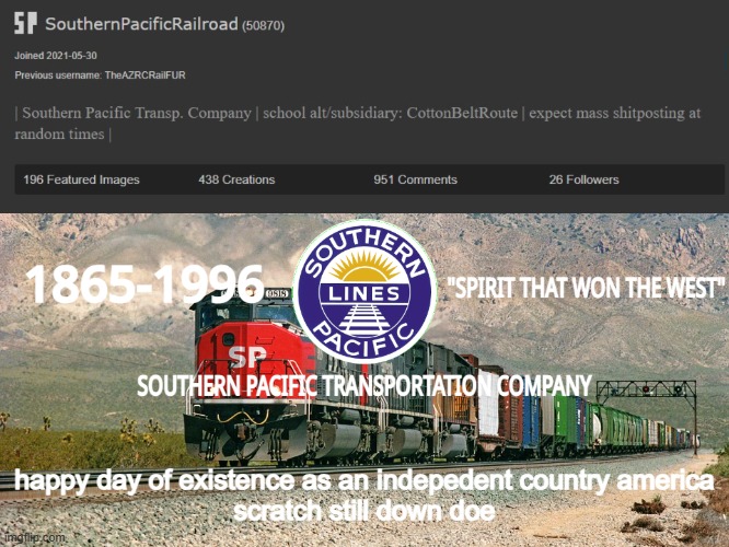 SouthernPacificRailroad Annou. Temp | happy day of existence as an indepedent country america
scratch still down doe | image tagged in southernpacificrailroad annou temp | made w/ Imgflip meme maker