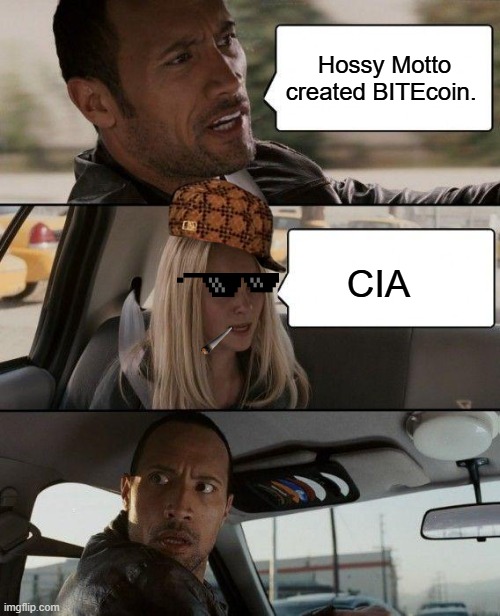 The Rock Driving Meme | Hossy Motto created BITEcoin. CIA | image tagged in memes,the rock driving | made w/ Imgflip meme maker