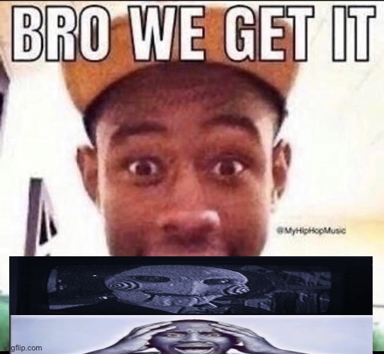 Bro we get it (blank) | image tagged in bro we get it blank | made w/ Imgflip meme maker