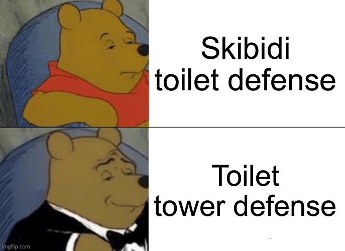 Tuxedo Winnie The Pooh | Skibidi toilet defense; Toilet tower defense | image tagged in memes,tuxedo winnie the pooh | made w/ Imgflip meme maker