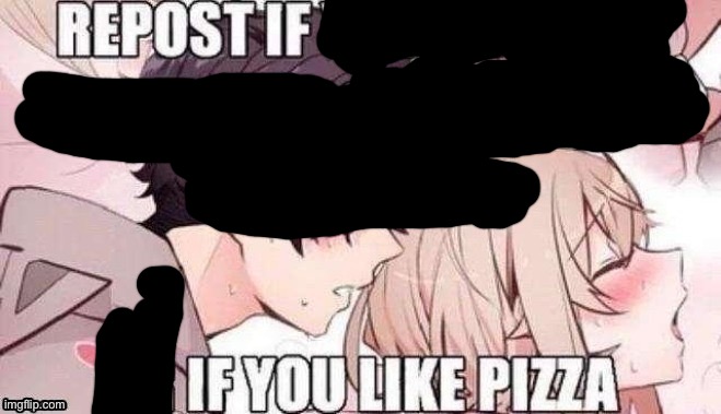 Repost if you like pizza | image tagged in repost if you like pizza | made w/ Imgflip meme maker