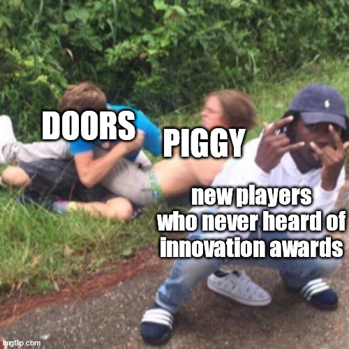 Roblox Community at the moment: | PIGGY; DOORS; new players who never heard of innovation awards | image tagged in 2 people fighting | made w/ Imgflip meme maker