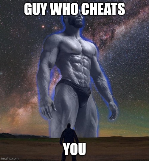 omega chad | GUY WHO CHEATS YOU | image tagged in omega chad | made w/ Imgflip meme maker