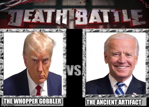 death battle | THE WHOPPER GOBBLER THE ANCIENT ARTIFACT | image tagged in death battle | made w/ Imgflip meme maker