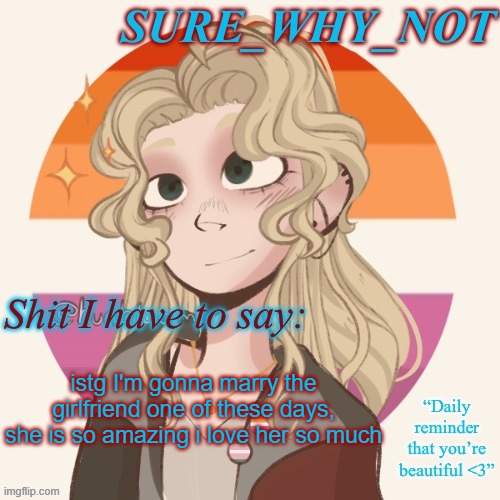 Without explaining personal life stuff, just know she recently did something for me I will never be able to thank her enough for | istg I'm gonna marry the girlfriend one of these days, she is so amazing i love her so much | image tagged in swn announcement template version 2 | made w/ Imgflip meme maker
