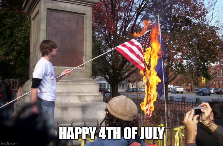 July 4th | HAPPY 4TH OF JULY | image tagged in burning flag,4th of july,july 4th,4th,july,happy | made w/ Imgflip meme maker