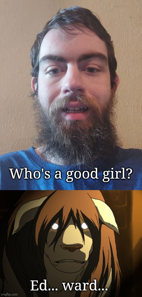 Who's a good girl? Ed... ward... | image tagged in fma | made w/ Imgflip meme maker