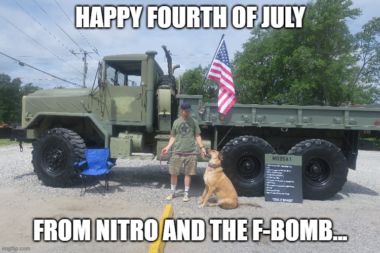 Happy Fourth of July | HAPPY FOURTH OF JULY; FROM NITRO AND THE F-BOMB... | image tagged in holidays | made w/ Imgflip meme maker