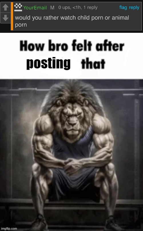 image tagged in how bro felt after posting that | made w/ Imgflip meme maker