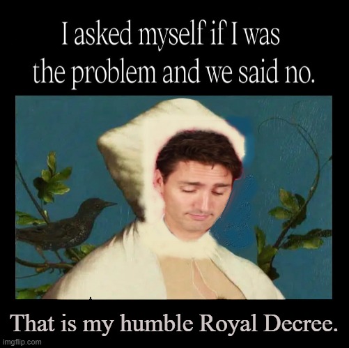 That is my humble Royal Decree. | made w/ Imgflip meme maker